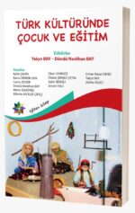 TÜRK KÜLTÜRÜNDE ÇOCUK VE EĞİTİM