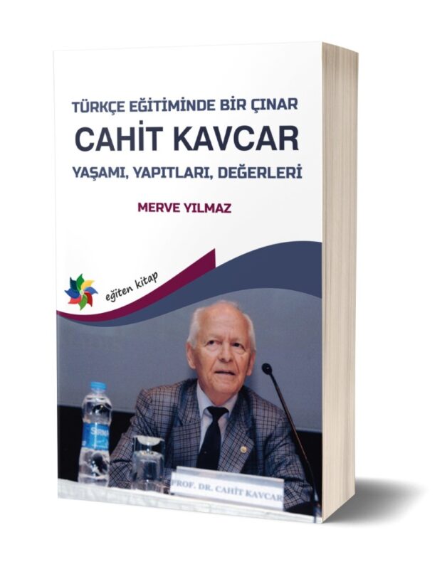 TÜRKÇE EĞİTİMİNDE BİR ÇINAR CAHİT KAVCAR - MERVE YILMAZ
