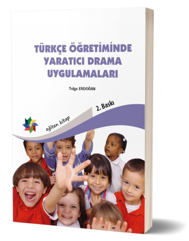TÜRKÇE ÖĞRETİMİNDE YARATICI DRAMA UYGULAMALARI - Tolga Erdoğan