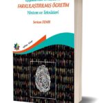 Uygulamalı Örneklerle FARKLILAŞTIRILMIŞ ÖĞRETİM Yöntem ve Teknikleri