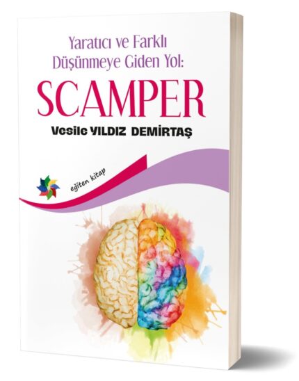 Yaratıcı ve Farklı Düşünmeye Giden Yol: SCAMPER