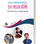 ZİHİN YETERSİZLİĞİ OLAN BİREYLER İÇİN İŞ VE MESLEK EĞİTİMİ