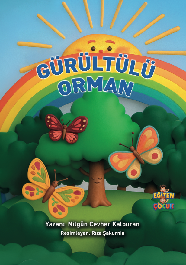 GÜRÜLTÜLÜ ORMAN - Nilgün Cevher Kalburan GÜRÜLTÜLÜ ORMAN - Nilgün Cevher Kalburan