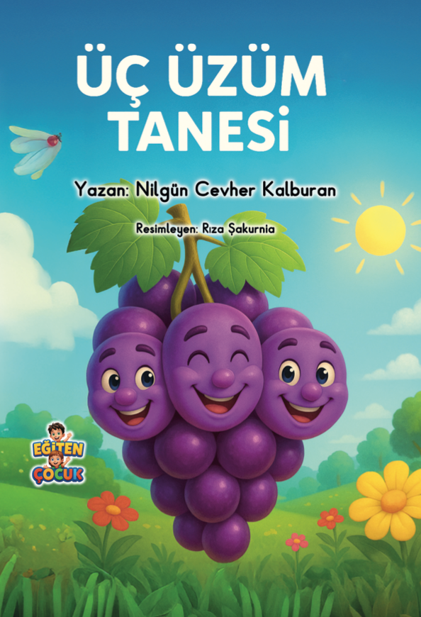 ÜÇ ÜZÜM TANESİ - Nilgün Cevher Kalburan ÜÇ ÜZÜM TANESİ - Nilgün Cevher Kalburan