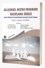GELİŞİMSEL DESTEK PROGRAMI HAZIRLAMA SÜRECİ "Çocuk Gelişimci Perspektifinden Uzmanlar için Bir Rehber"