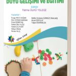 Çocuk Gelişiminde DUYU GELİŞİMİ ve EĞİTİMİ