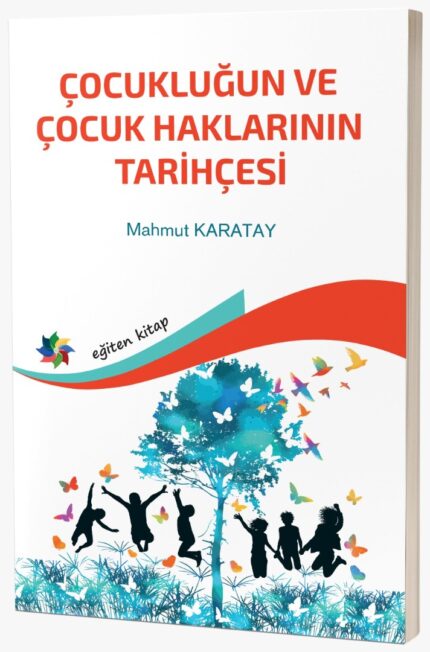ÇOCUKLUĞUN VE ÇOCUK HAKLARININ TARİHÇESİ