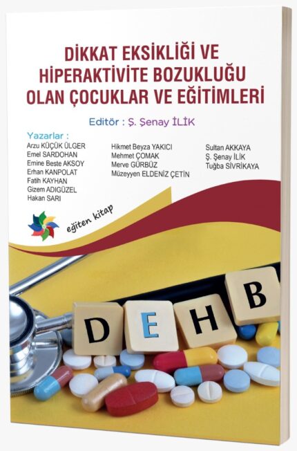 DİKKAT EKSİKLİĞİ VE HİPERAKTİVİTE BOZUKLUĞU OLAN ÇOCUKLAR VE EĞİTİMLERİ