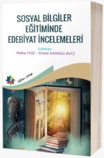 SOSYAL BİLGİLER EĞİTİMİNDE EDEBİYAT İNCELEMELERİ