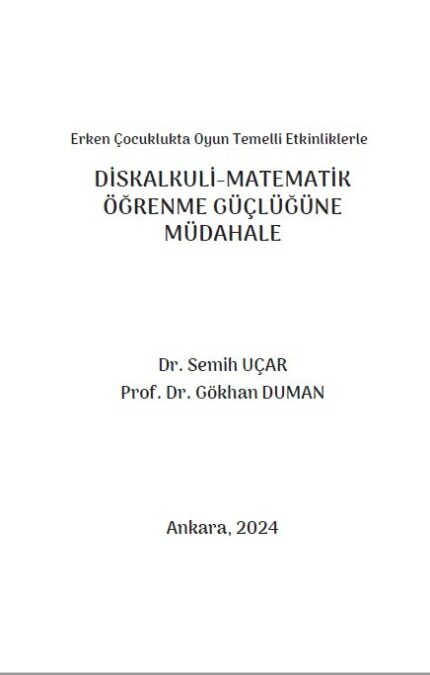 Erken Çocuklukta Oyun Temelli Etkinliklerle DİSKALKULİ-MATEMATİK ÖĞRENME GÜÇLÜĞÜNE MÜDAHALE