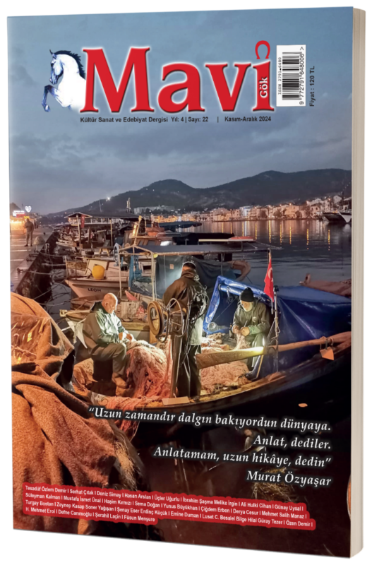 MAVİ GÖK SAYI: 22 KÜLTÜR - SANAT - EDEBİYAT DERGİSİ