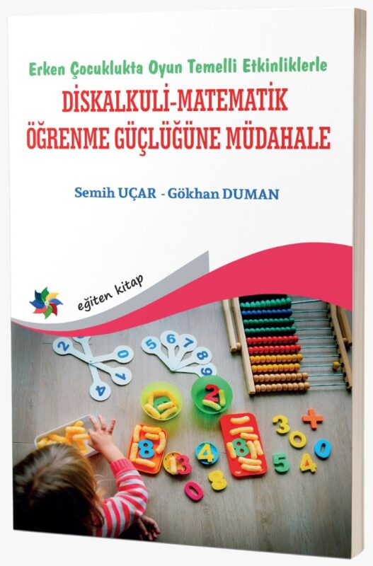 Erken Çocuklukta Oyun Temelli Etkinliklerle DİSKALKULİ-MATEMATİK ÖĞRENME GÜÇLÜĞÜNE MÜDAHALE