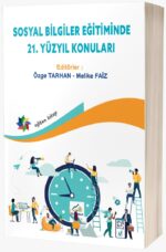 SOSYAL BİLGİLER EĞİTİMİNDE 21. YÜZYIL KONULARI