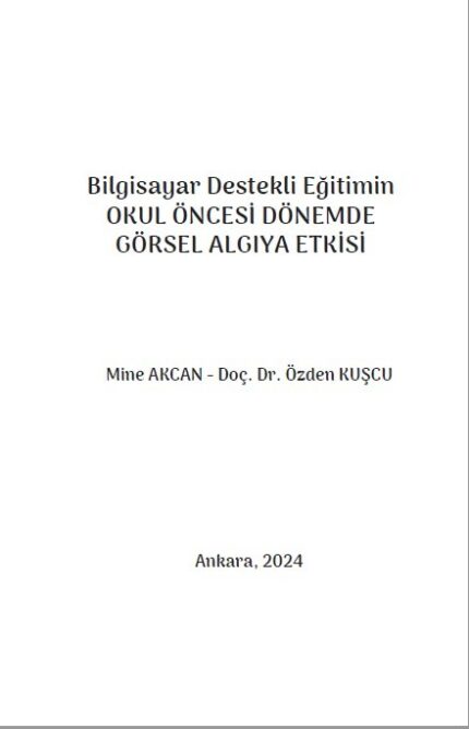 Bilgisayar Destekli Eğitimin OKUL ÖNCESİ DÖNEMDE GÖRSEL ALGIYA ETKİSİ