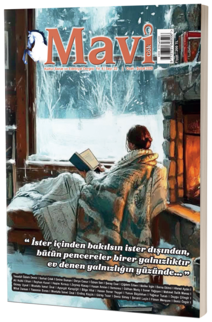MAVİ GÖK SAYI: 23 KÜLTÜR - SANAT - EDEBİYAT DERGİSİ