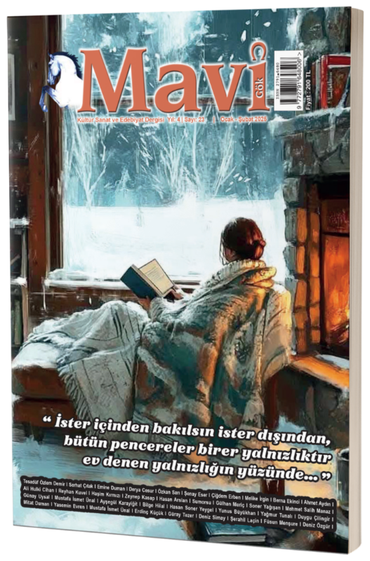 MAVİ GÖK SAYI: 23 KÜLTÜR - SANAT - EDEBİYAT DERGİSİ