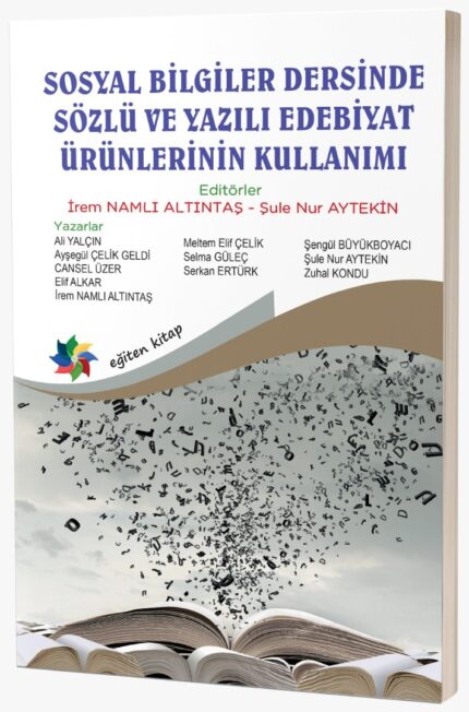 SOSYAL BİLGİLER DERSİNDE SÖZLÜ VE YAZILI EDEBİYAT ÜRÜNLERİNİN KULLANIMI