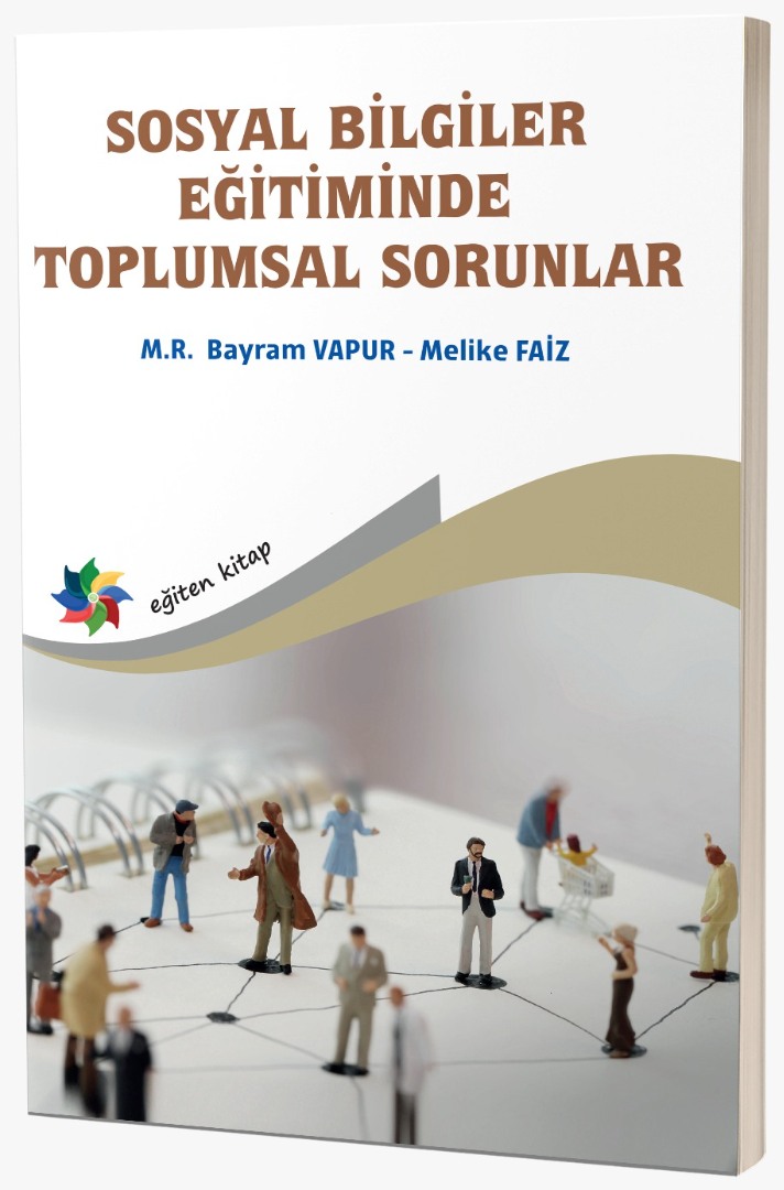 SOSYAL BİLGİLER EĞİTİMİNDE TOPLUMSAL SORUNLAR SOSYAL BİLGİLER EĞİTİMİNDE TOPLUMSAL SORUNLAR