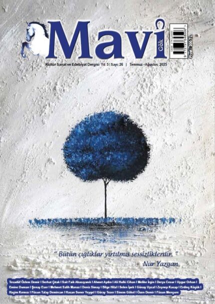 MAVİ GÖK SAYI: 26 KÜLTÜR - SANAT - EDEBİYAT DERGİSİ