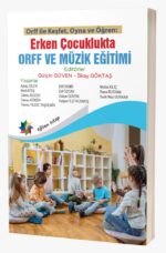 ERKEN ÇOCUKLUKLUKTA ORFF VE MÜZİK EĞİTİMİ  "Orff ile Keşfet, Oyna ve Öğren"