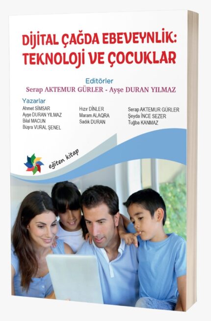 DİJİTAL ÇAĞDA EBEVEYNLİK:  TEKNOLOJİ VE ÇOCUKLAR