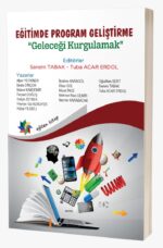 EĞİTİMDE PROGRAM GELİŞTİRME:  “Geleceği Kurgulamak”