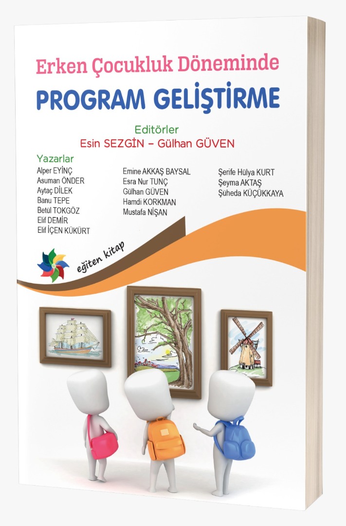 Erken Çocukluk Döneminde PROGRAM GELİŞTİRME Erken Çocukluk Döneminde PROGRAM GELİŞTİRME