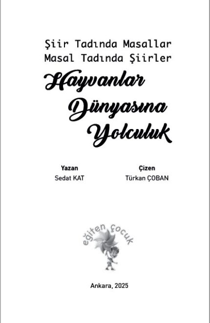 HAYVANLAR DÜNYASINA YOLCULUK "ŞİİR TADINDA MASALLAR, MASAL TADINDA ŞİİRLER"
