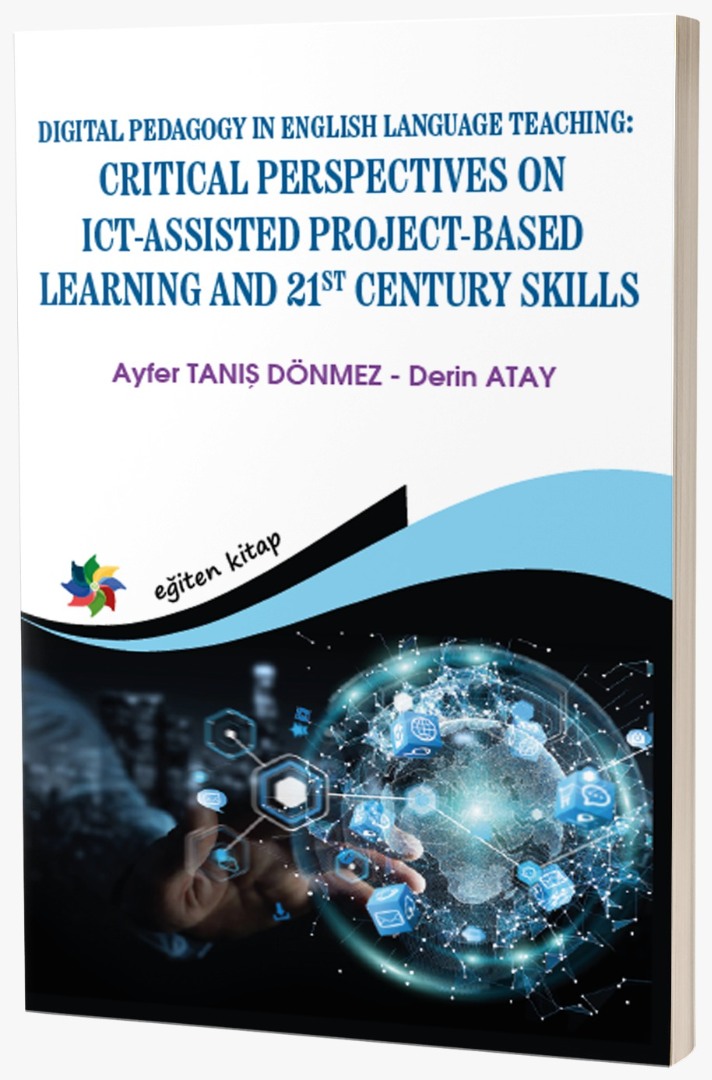 DIGITAL PEDAGOGY IN ENGLISH LANGUAGE TEACHING: CRITICAL PERSPECTIVES ON ICT-ASSISTED PROJECT-BASED LEARNING AND 21ST CENTURY SKILLS DIGITAL PEDAGOGY IN ENGLISH LANGUAGE TEACHING: CRITICAL PERSPECTIVES ON ICT-ASSISTED PROJECT-BASED LEARNING AND 21ST CENTURY SKILLS