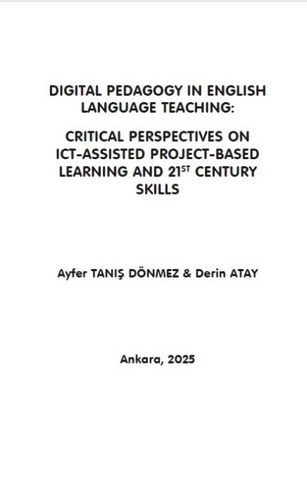 DIGITAL PEDAGOGY IN ENGLISH LANGUAGE TEACHING:  CRITICAL PERSPECTIVES ON ICT-ASSISTED PROJECT-BASED LEARNING AND 21ST CENTURY SKILLS