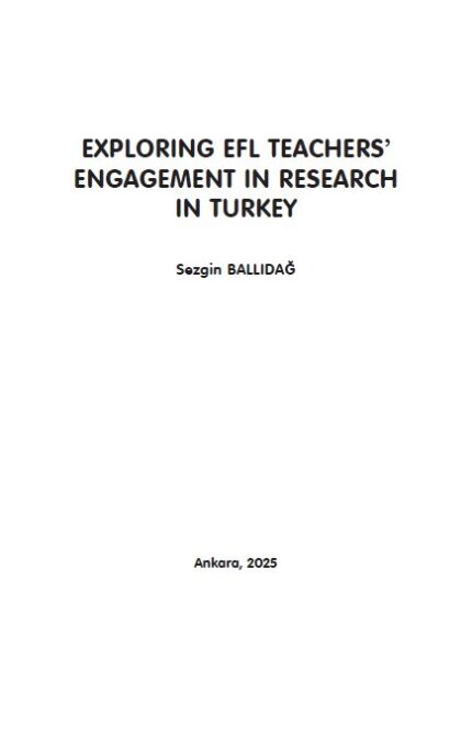 EXPLORING EFL TEACHERS’ ENGAGEMENT IN RESEARCH IN TURKEY
