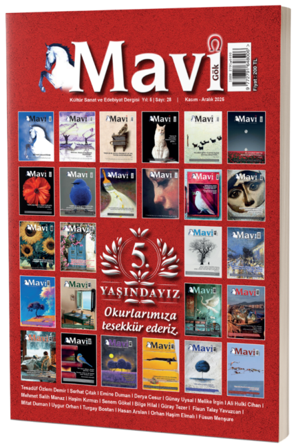 MAVİ GÖK SAYI: 28 KÜLTÜR - SANAT - EDEBİYAT DERGİSİ