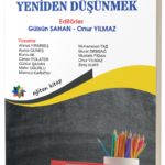 ÖĞRETMEN EĞİTİMİNİ YENİDEN DÜŞÜNMEK
