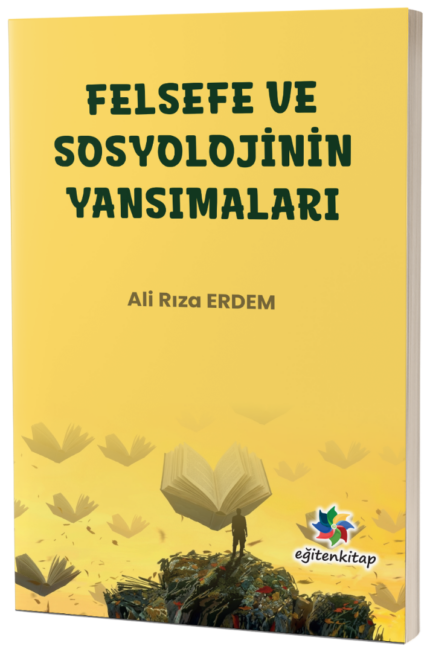 FELSEFE VE SOSYOLOJİNİN YANSIMALARI