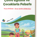 Erken Çocuklukta  ÇEVRE EĞİTİMİ ve ÇOCUKLARLA FELSEFE