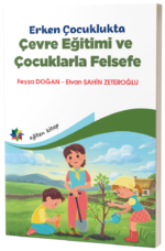 Erken Çocuklukta  ÇEVRE EĞİTİMİ ve ÇOCUKLARLA FELSEFE