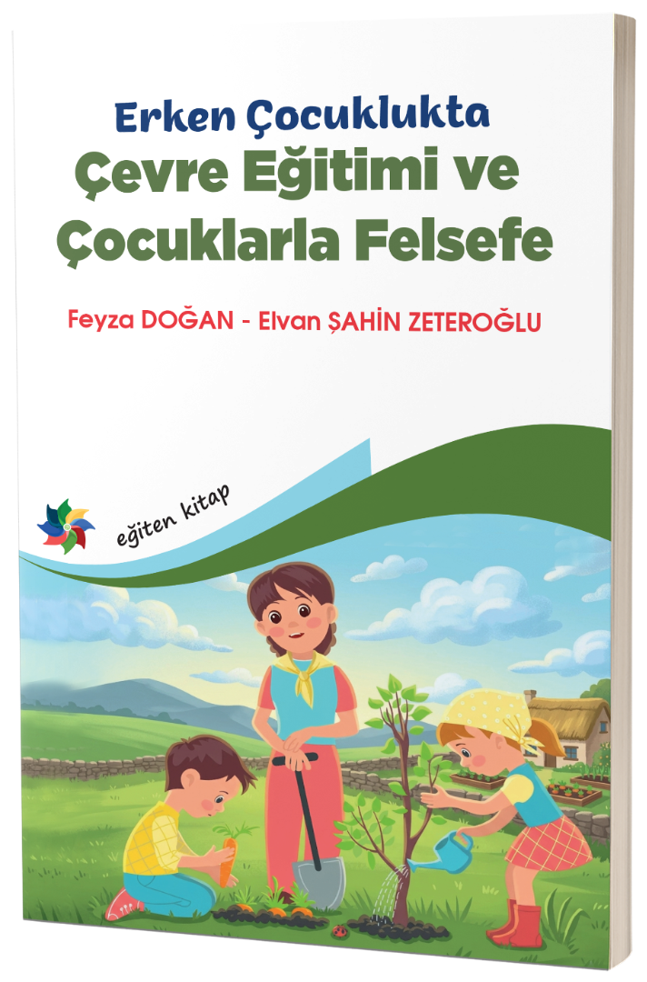 Erken Çocuklukta ÇEVRE EĞİTİMİ ve ÇOCUKLARLA FELSEFE Erken Çocuklukta ÇEVRE EĞİTİMİ ve ÇOCUKLARLA FELSEFE