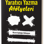 YAPILANDIRILMIŞ YARATICI YAZMA ATÖLYELERİ
