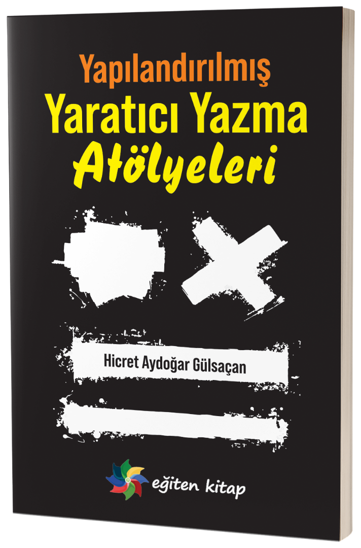 YAPILANDIRILMIŞ YARATICI YAZMA ATÖLYELERİ YAPILANDIRILMIŞ YARATICI YAZMA ATÖLYELERİ