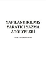 YAPILANDIRILMIŞ YARATICI YAZMA ATÖLYELERİ