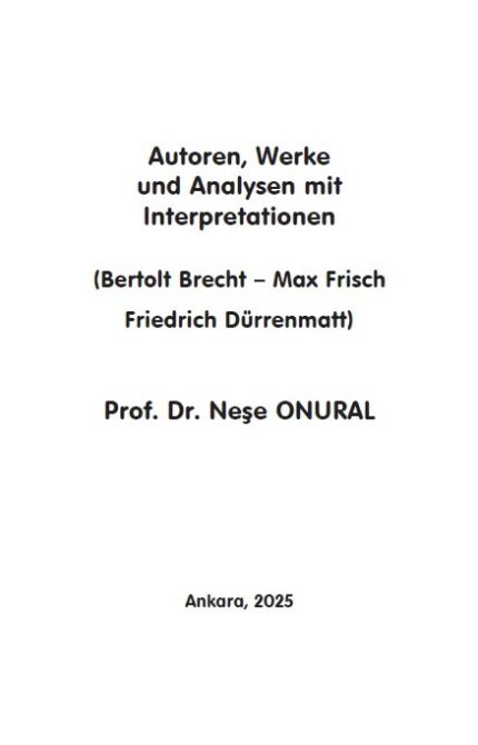 Autoren, Werke und Analysen mit Interpretationen  (Bertolt Brecht – Max Frisch  Friedrich Dürrenmatt)