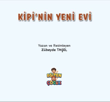 KİPİ’NİN YENİ EVİ