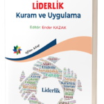 OKUL YÖNETİMİNDE LİDERLİK:  KURAM VE UYGULAMA