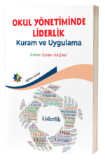 OKUL YÖNETİMİNDE LİDERLİK:  KURAM VE UYGULAMA