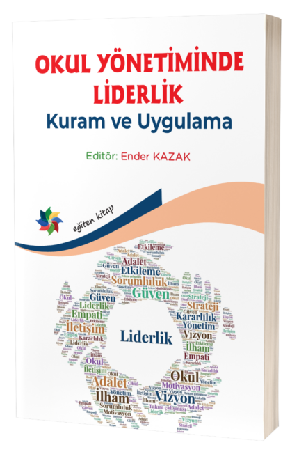 OKUL YÖNETİMİNDE LİDERLİK:  KURAM VE UYGULAMA