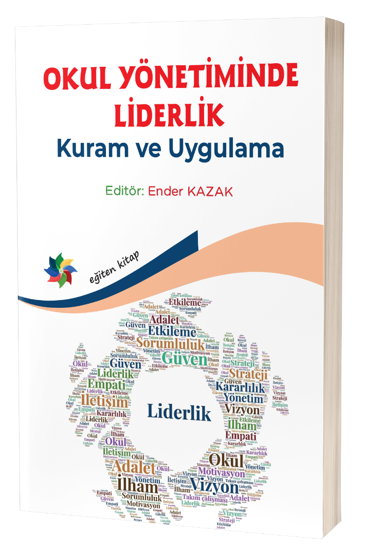 OKUL YÖNETİMİNDE LİDERLİK: KURAM VE UYGULAMA OKUL YÖNETİMİNDE LİDERLİK: KURAM VE UYGULAMA