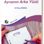 BİLİM ETİĞİ: AYNANIN ARKA YÜZÜ