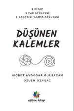 6 KİTAP  6 P4C ATÖLYESİ  6 YARATICI YAZMA ATÖLYESİ:  DÜŞÜNEN KALEMLER