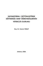 KAYNAŞTIRMA / BÜTÜNLEŞTİRME EĞİTİMİNDE  SINIF ÖĞRETMENLERİNİN YETERLİLİK DURUMU