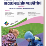 Küçük Adımlar, Büyük Beceriler:  OKUL ÖNCESİNDE SOSYAL BECERİ GELİŞİM VE EĞİTİMİ